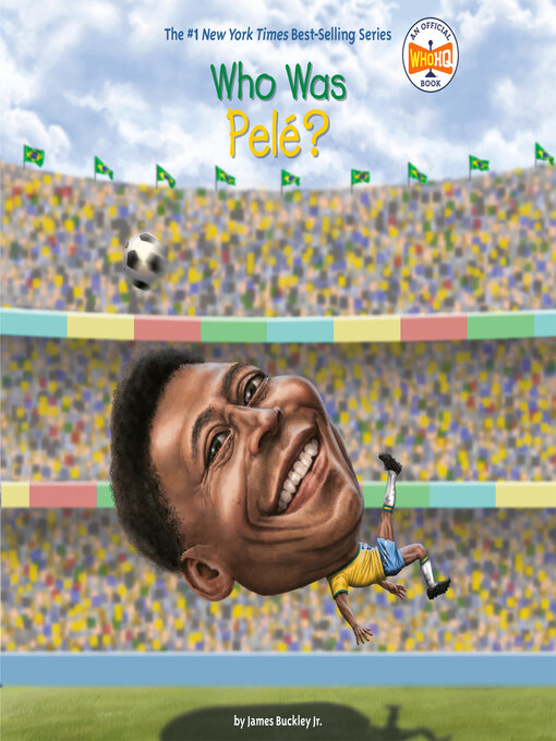 James Buckley, Jr.创作的Who Was Pelé?作品的详细信息 - 可供借阅